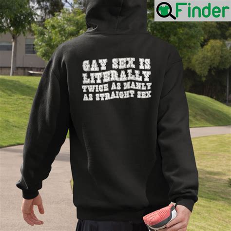 Gay Sex Is Literally Twice As Manly As Straight Sex T Shirt Q Finder Trending Design T Shirt