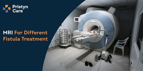 MRI For Different Anal Fistula Treatment Pristyn Care