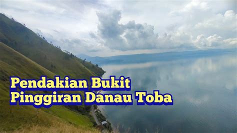 Menit Mendaki Bukit Siadtaratas Silalahi Wisata Dekat Paropo Danau