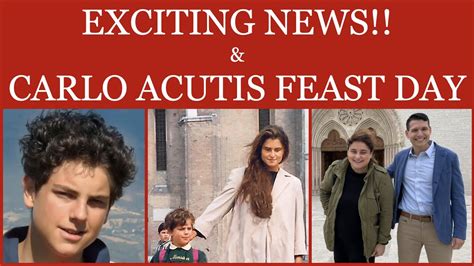 Exciting News And Carlo Acutis Feast Day Youtube