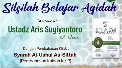 syarah al ushul  sittah kaidah   ustadz aris sugiyantoro hfthh