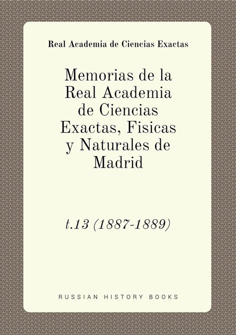 Memorias De La Real Academia De Ciencias Exactas Fisicas Y Naturales