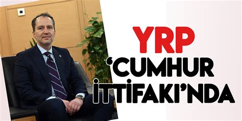 Yeniden Refah Partisi Cumhur İttifakına katıldı