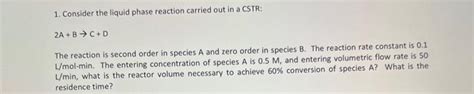 Solved 1 Consider The Liquid Phase Reaction Carried Out In Chegg