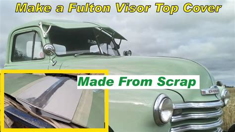 Making A Fulton Visor Center Cover For An Old Truck Youtube