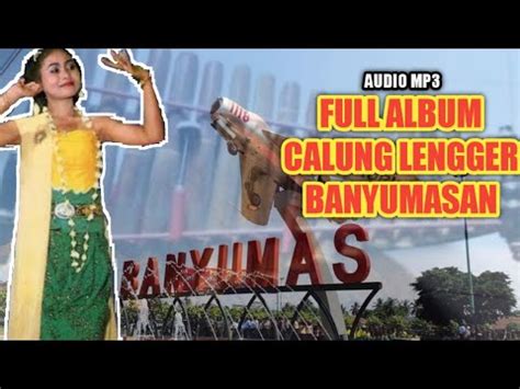 FULL ALBUM CALUNG LENGGER KLASIK BANYUMASAN YouTube