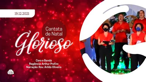 Cantata De Natal Glorioso Coral Gl Ria Louvor Youtube