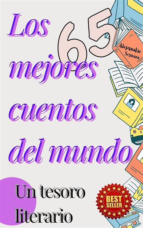 Amazon Los Mejores Cuentos Del Mundo Un Tesoro Literario Spanish