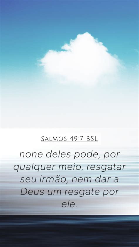 Salmos 49 7 BSL Mobile Phone Wallpaper None Deles Pode Por Qualquer