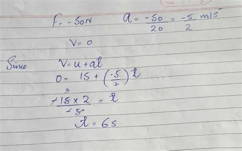 A Constant Retarding Force Of 50 N Is Applied To A Body Of Mass 20 Kg