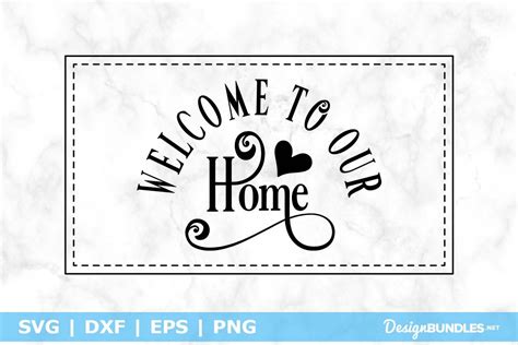 Welcome To Our Home SVG File