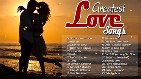 The Best Love Songs Of All Time Greatest Beautiful Love Songs Ever