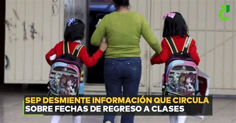 SEP desmiente información que circula sobre fechas de regreso a clases