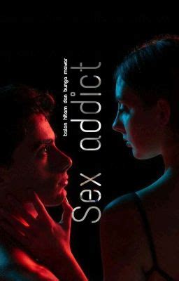SEX ADDICT 1821 REVISI Lembayung Sore Wattpad