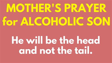 Mothers Prayer For Alcoholic Son Youtube