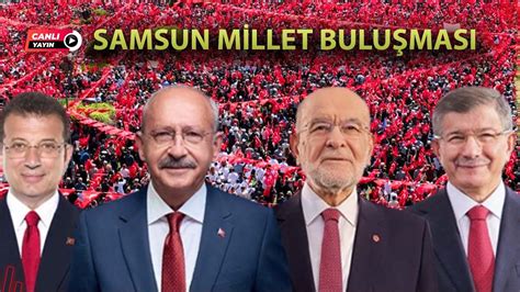 CANLI Samsun Millet Buluşması Kemal Kılıçdaroğlu konuşuyor YouTube