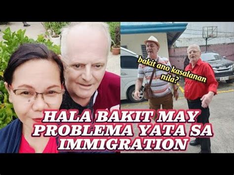 HALA BAKIT MAY PROBLEMA YATA SA IMMIGRATION YouTube