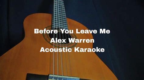 Alex Warren Before You Leave Me Acoustic Karaoke YouTube