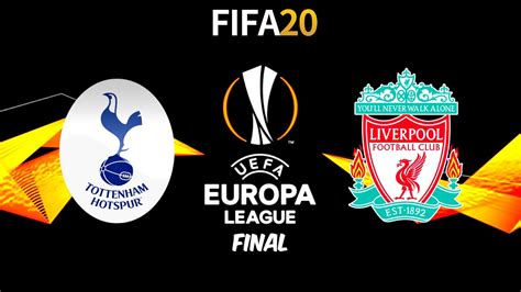 Fifa 20 Tottenham Hotspur Vs Liverpool Final Uefa Europa League