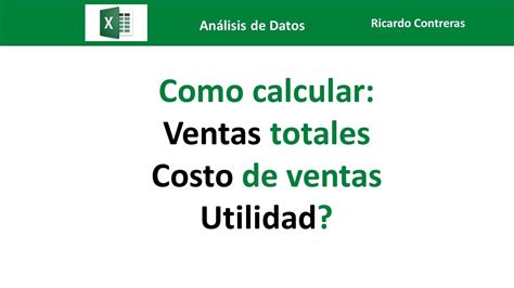 Como Calcular Total De Ventas Costo Y Utilidad Youtube