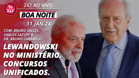 Boa Noite 247 Lewandowski no Ministério amplia compromisso de Lula