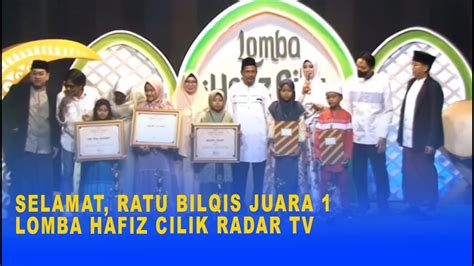 SELAMAT RATU BILQIS JUARA 1 LOMBA HAFIZ CILIK RADAR TV YouTube