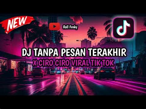 Dj Tanpa Pesan Terakhir X Ciri Ciro Jedag Jedug Mengkane Viral Tiktok