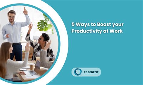 5 Ways To Boost Your Productivity At Work