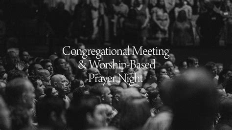 Congregational Meeting And Worship Based Prayer Night · College Park Church