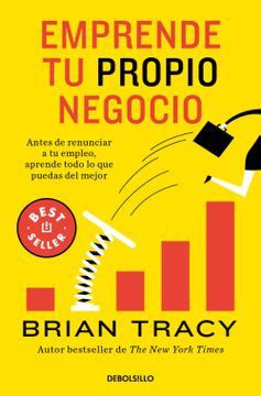 Libro EMPRENDE TU PROPIO NEGOCIO De TRACY BRIAN Buscalibre