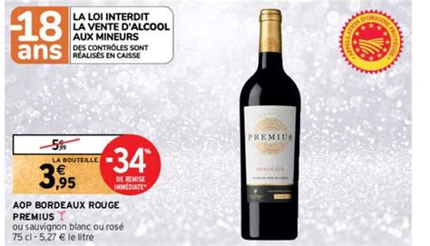 Promo Aop Bordeaux Rouge Premius chez Intermarché Contact iCatalogue fr