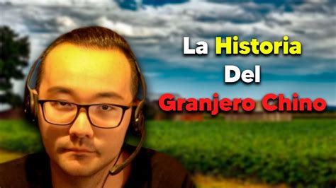 La Historia Del Granjero Chino Xokas Youtube