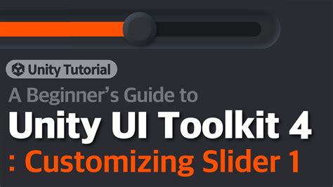 Unity Ui Toolkit Beginner S Guide Customizing Slider Youtube