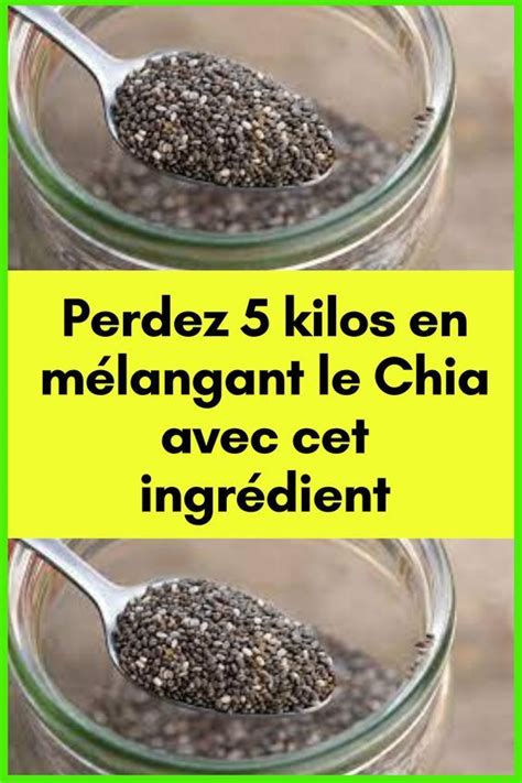 Perdez 5 kilos en mélangant le Chia avec cet ingrédient Body Challenge