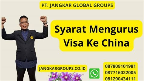 Syarat Mengurus Visa Ke China Jangkar Global Groups