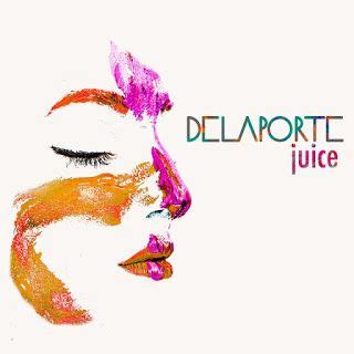 DELAPORTE Nos Presentan Su Primer Single Y Videoclip Juice El Mundo