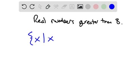 Solvedwrite The Following In Set Notation A The Set Of All Real Numbers Greater Than 34 B