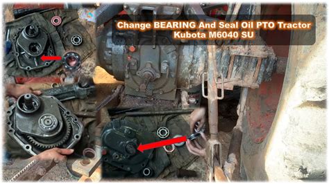 How To Change BEARING And SEAL Oil PTO Tractor Kubota M6040 SU YouTube