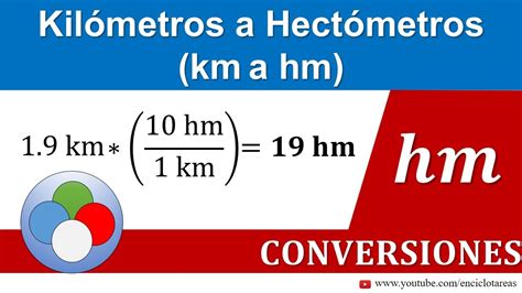 Kilómetros A Hectómetros Km A Hm Conversiones Youtube