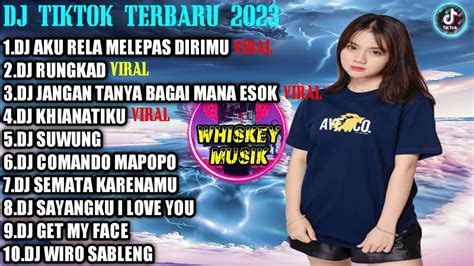 DJ REMIX TIKTOK TERBARU 2023 DJ AKU RELA MELEPAS DIRIMU X RUNGKAT