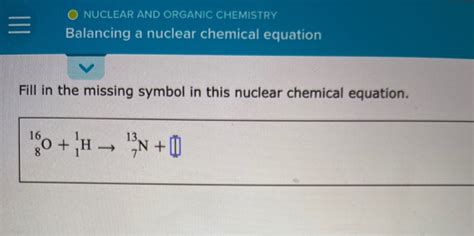 Solved O NUCLEAR AND ORGANIC CHEMISTRY Balancing A Nuclear Chegg