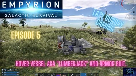 Lazy Sunday Gaming Empyrion Galactic Survival Episode 5 Hover Vessel