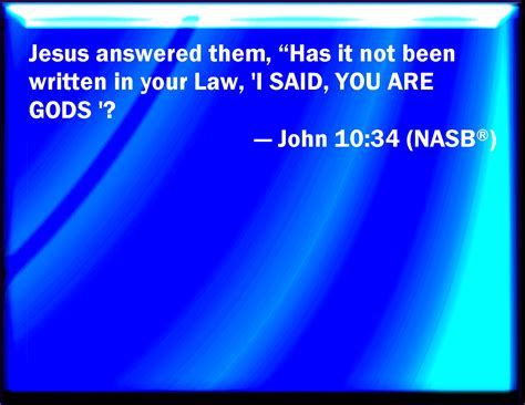 John Jesus Answered Them Is It Not Written In Your Law I Said