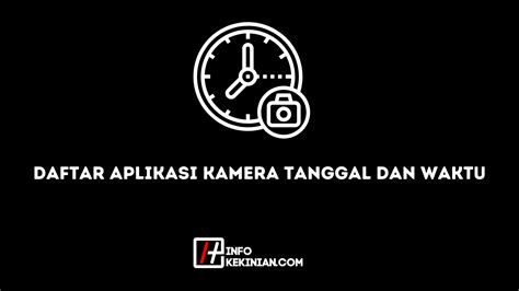 Aplikasi Kamera Yang Ada Tanggal Dan Waktunya