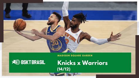 Onde Assistir Knicks X Warriors Nba Hoje Ao Vivo Bsktbrasil