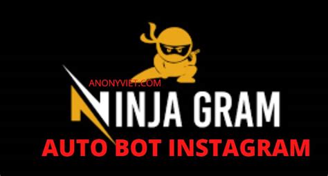 Share Key Ninjagram 76 Full Tool Auto Bot Instagram Anonyviet