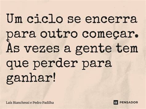 Um Ciclo Se Encerra Para Outro Come Ar La S Bianchessi E Pedro