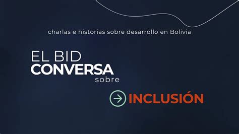 BID Conversa sobre inclusión Inclusión laboral en Bolivia avances y