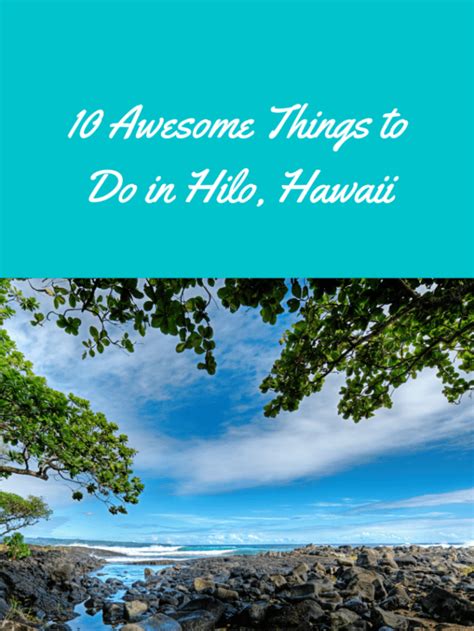 Awesome Things To Do In Hilo Hawaii Alex On The Map