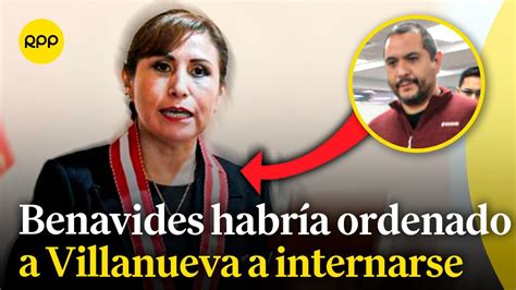 Declaraciones De Jaime Villanueva Revelan Que Patricia Benavides Le